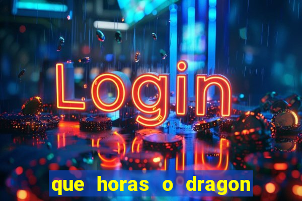 que horas o dragon fortune paga